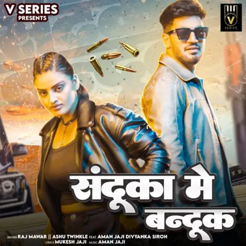 Sandooka Mein Bandook Raj Mawer, Ashu Twinkle mp3 song download, Sandooka Mein Bandook Raj Mawer, Ashu Twinkle full album