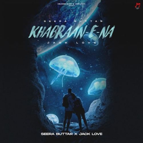 Khabraan E Na Seera Buttar mp3 song download, Khabraan E Na Seera Buttar full album