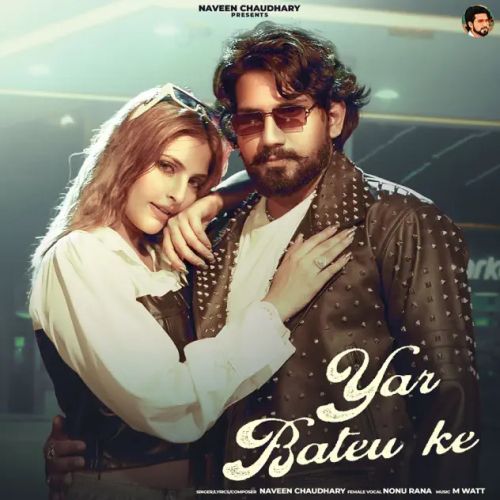 Download Yar Bateu Ke Naveen Chaudhary, Nonu Rana mp3 song, Yar Bateu Ke Naveen Chaudhary, Nonu Rana full album download