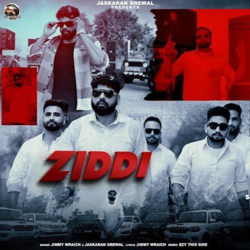 Ziddi Jimmy Wraich mp3 song download, Ziddi Jimmy Wraich full album