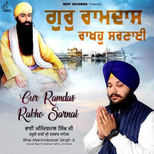 Download Aisa Satgur Je Mile Bhai Maninderpal Singh Ji mp3 song, Gur Ramdas Rakho Sarnai Bhai Maninderpal Singh Ji full album download