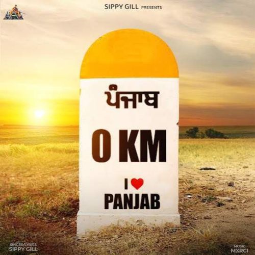 Punjab 0km Sippy Gill mp3 song download, Punjab 0km Sippy Gill full album