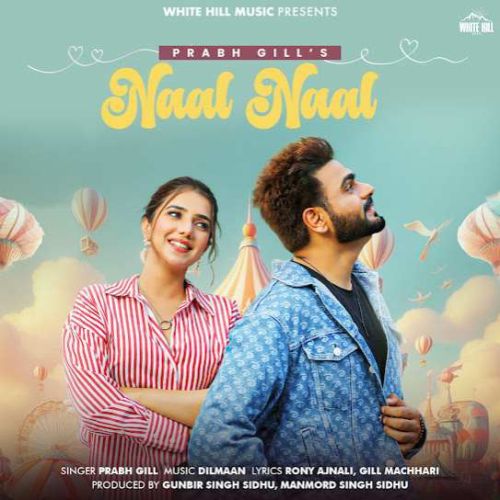 Naal Naal Prabh Gill mp3 song download, Naal Naal Prabh Gill full album