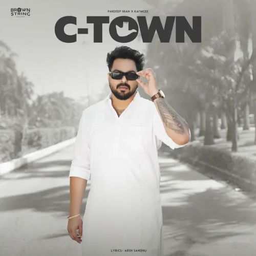 C Town Pardeep Sran mp3 song download, C Town Pardeep Sran full album