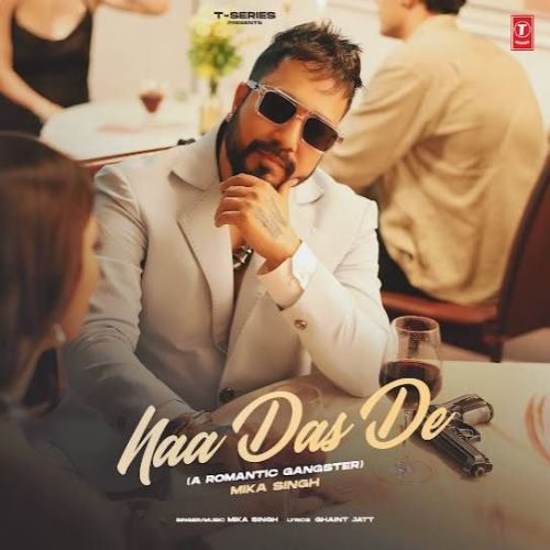 Naa Das De Mika Singh mp3 song download, Naa Das De Mika Singh full album