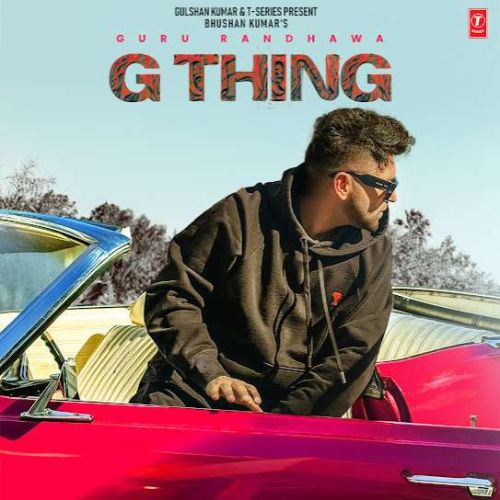 All Right Guru Randhawa mp3 song download, G Thing Guru Randhawa full album