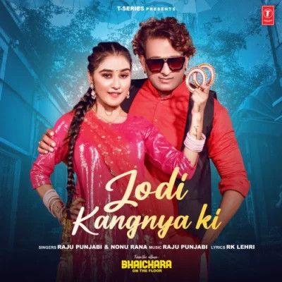 Jodi Kangnya Ki Raju Punjabi, Nonu Rana mp3 song download, Jodi Kangnya Ki Raju Punjabi, Nonu Rana full album
