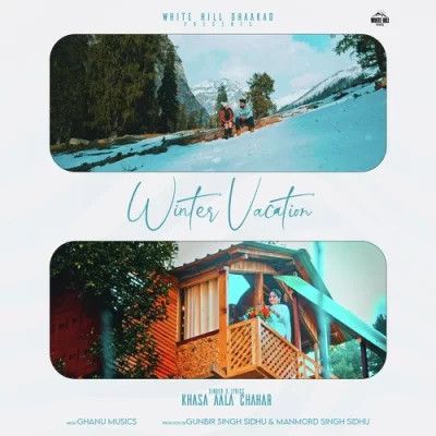 Winter Vacation Khasa Aala Chahar mp3 song download, Winter Vacation Khasa Aala Chahar full album