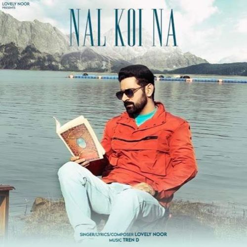 Nal Koi Na Lovely Noor mp3 song download, Nal Koi Na Lovely Noor full album