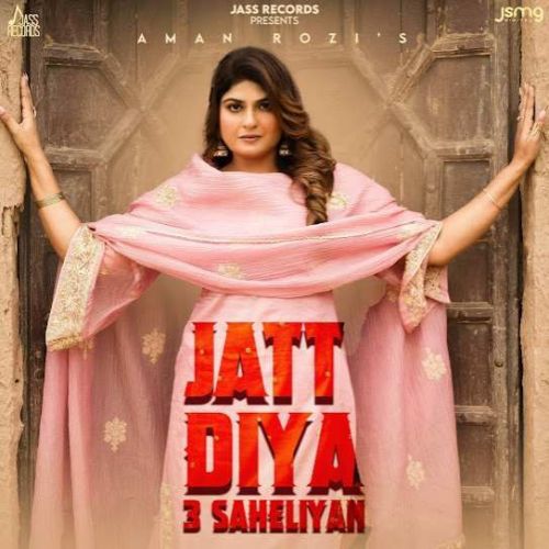 Jatt Diyan 3 Sheliaan Aman Rozi mp3 song download, Jatt Diyan 3 Sheliaan Aman Rozi full album