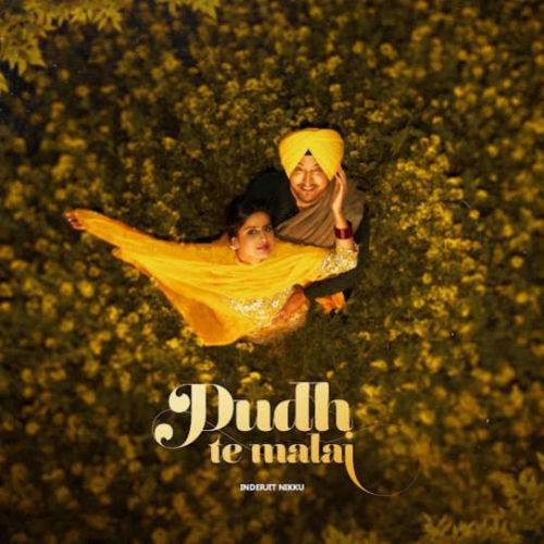 Dudh Te Malai Inderjit Nikku mp3 song download, Dudh Te Malai Inderjit Nikku full album