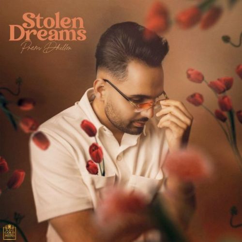 Download Flower & Saints Prem Dhillon mp3 song, Stolen Dreams Prem Dhillon full album download