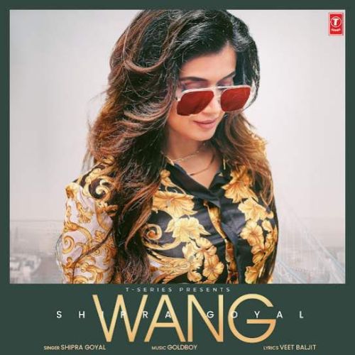 Wang Shipra Goyal mp3 song download, Wang Shipra Goyal full album
