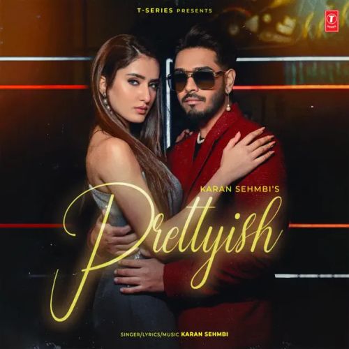 Prettyish Karan Sehmbi mp3 song download, Prettyish Karan Sehmbi full album