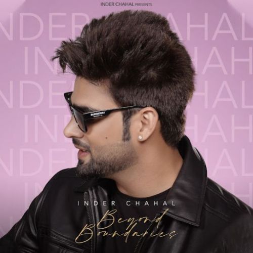 Sohna Lagdaa Inder Chahal mp3 song download, Beyond Boundaries Inder Chahal full album