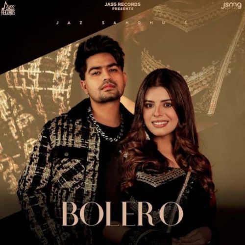 Download Bolero Jaz Sandhu mp3 song, Bolero Jaz Sandhu full album download