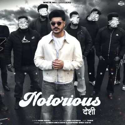 Notorious Desi Ndee Kundu mp3 song download, Notorious Desi Ndee Kundu full album