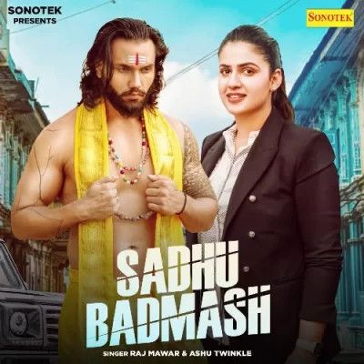 Download Sadhu Badmash Raj Mawar, Ashu Twinkle mp3 song, Sadhu Badmash Raj Mawar, Ashu Twinkle full album download