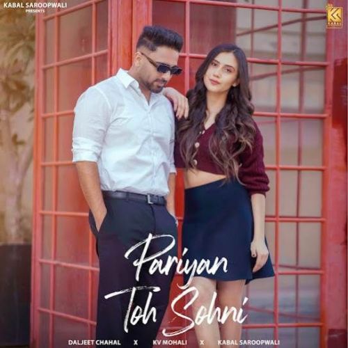 Pariyan Toh Sohni Daljeet Chahal mp3 song download, Pariyan Toh Sohni Daljeet Chahal full album