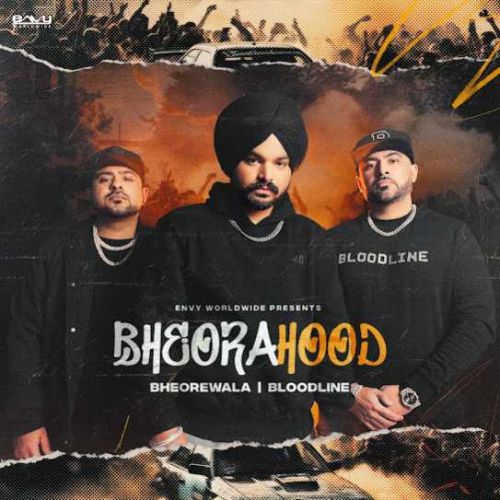 Unbreakable Bheorewala mp3 song download, Bheorahood Bheorewala full album