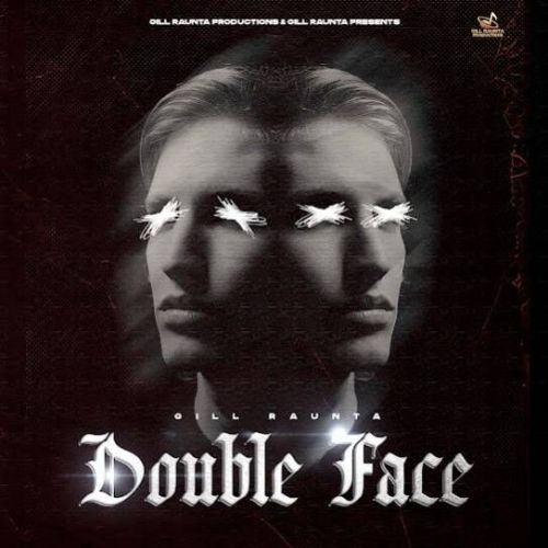 Double Face Gill Raunta mp3 song download, Double Face Gill Raunta full album