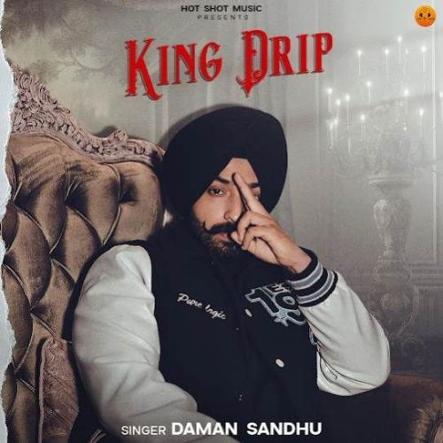 King Drip Daman Sandhu mp3 song download, King Drip Daman Sandhu full album