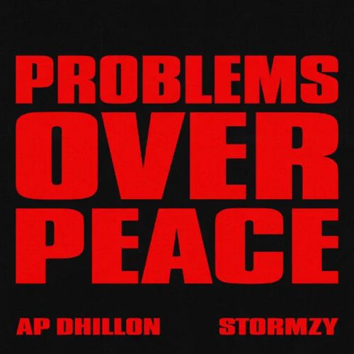 Problems Over Peace AP Dhillon mp3 song download, Problems Over Peace AP Dhillon full album
