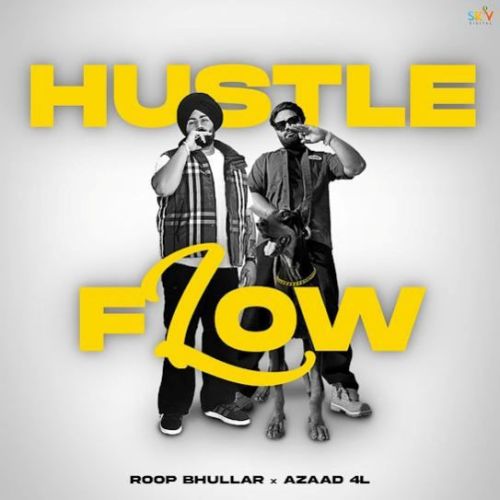Hustle Flow Roop Bhullar mp3 song download, Hustle Flow Roop Bhullar full album