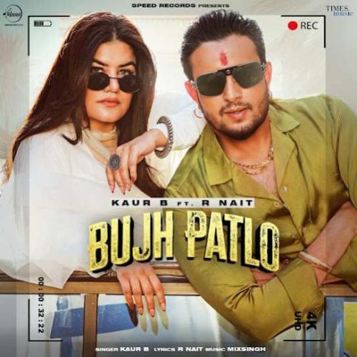 Bujh Patlo Kaur B mp3 song download, Bujh Patlo Kaur B full album