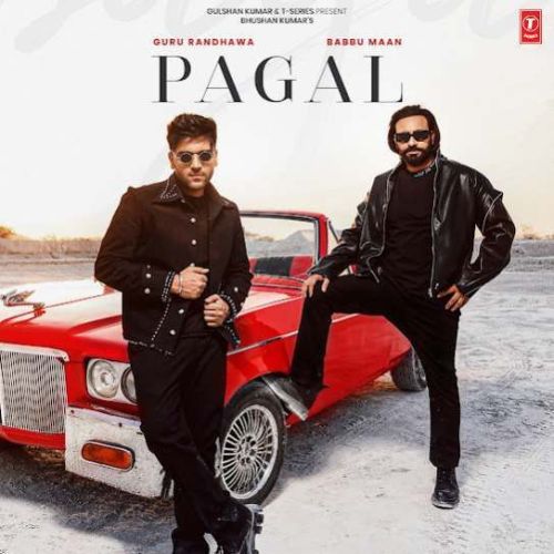 Pagal Guru Randhawa, Babbu Maan mp3 song download, Pagal Guru Randhawa, Babbu Maan full album