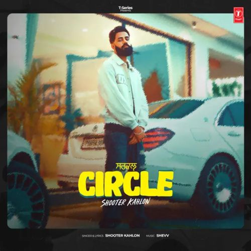 Circle Shooter Kahlon mp3 song download, Circle Shooter Kahlon full album