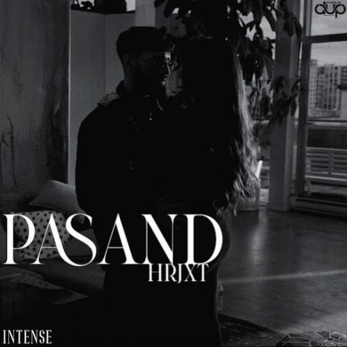 Pasand HRJXT mp3 song download, Pasand HRJXT full album