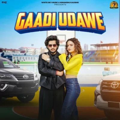 Gaadi Udawe Manisha Sharma, Himanshu Kaushik mp3 song download, Gaadi Udawe Manisha Sharma, Himanshu Kaushik full album