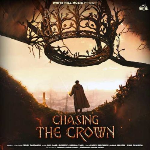 Sitdown Parry Sarpanch mp3 song download, Chasing The Crown Parry Sarpanch full album