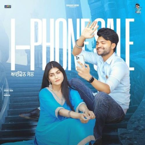 Download I-Phone Sale Simar Heir mp3 song, I-Phone Sale Simar Heir full album download