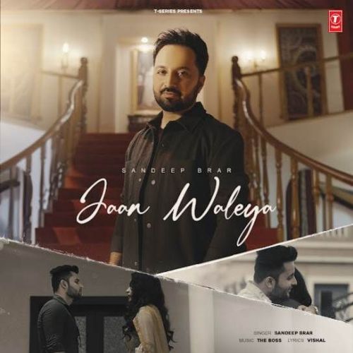 Download Jaan Waleya Sandeep Brar mp3 song, Jaan Waleya Sandeep Brar full album download