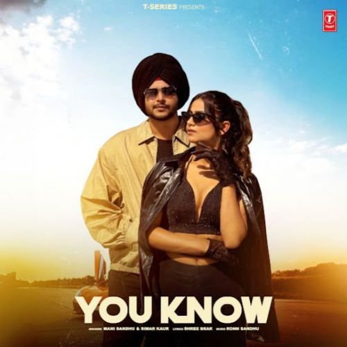 You Know Mani Sandhu mp3 song download, You Know Mani Sandhu full album