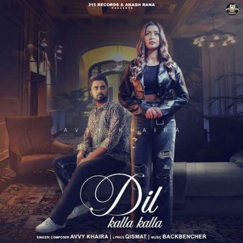 Dil Kalla Kalla Avvy Khaira mp3 song download, Dil Kalla Kalla Avvy Khaira full album