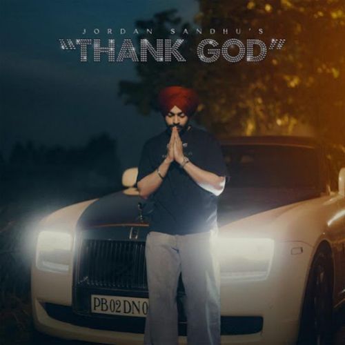 Thank God Jordan Sandhu mp3 song download, Thank God Jordan Sandhu full album