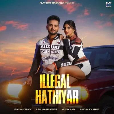 Illegal Hathiyar Elvish Yadav, Renuka Panwar mp3 song download, Illegal Hathiyar Elvish Yadav, Renuka Panwar full album