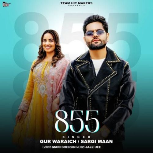 855 Gur Waraich, Sargi Maan mp3 song download, 855 Gur Waraich, Sargi Maan full album