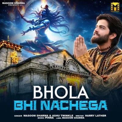 Bhola Bhi Nachega Masoom Sharma, Ashu Twinkle mp3 song download, Bhola Bhi Nachega Masoom Sharma, Ashu Twinkle full album