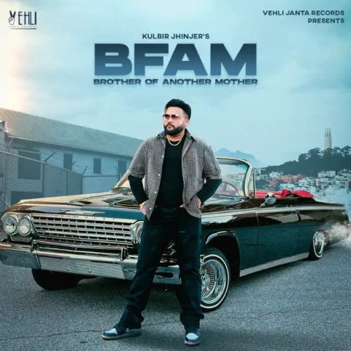 BFAM Kulbir Jhinjer, Tarsem Jassar mp3 song download, BFAM (Brother From Another Mother) Kulbir Jhinjer, Tarsem Jassar full album