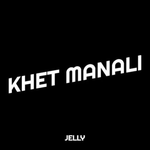 Download Khet Manali Jelly mp3 song, Khet Manali Jelly full album download