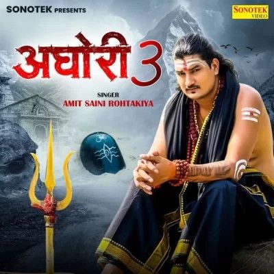 Aghori 3 Amit Saini Rohtakiya mp3 song download, Aghori 3 Amit Saini Rohtakiya full album