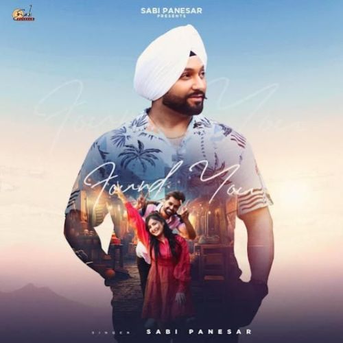 Found You Sabi Panesar mp3 song download, Found You Sabi Panesar full album