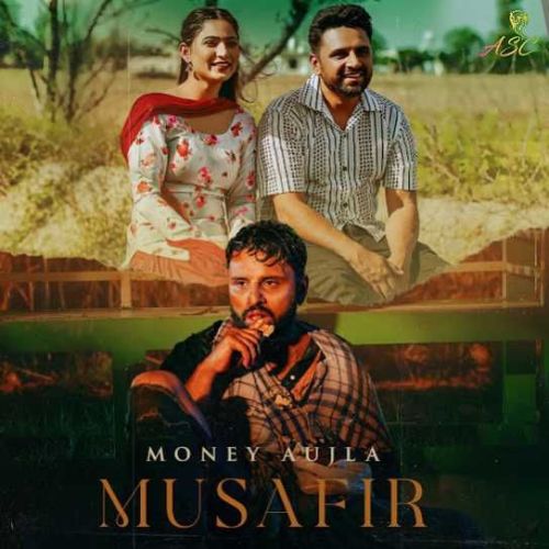 Musafir Money Aujla mp3 song download, Musafir Money Aujla full album