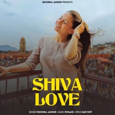 Shiva Love Ruchika Jangid mp3 song download, Shiva Love Ruchika Jangid full album