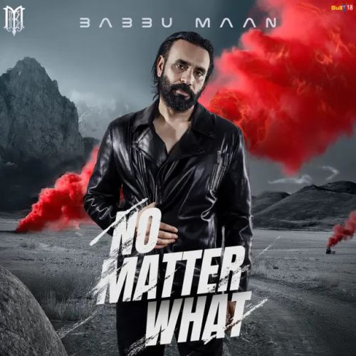 No Matter What Babbu Maan mp3 song download, No Matter What Babbu Maan full album