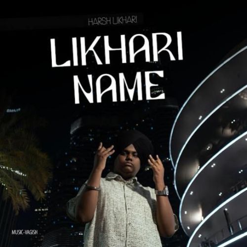 Likhari Name Harsh Likhari mp3 song download, Likhari Name Harsh Likhari full album